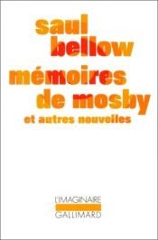book cover of Mémoires de Mosby et autres nouvelles by Saul Bellow