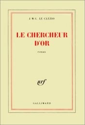 book cover of Le Chercheur d'Or by Jean-Marie Gustave Le Clézio