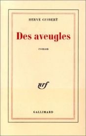 book cover of Des aveugles by Hervé Guibert