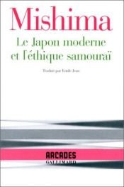 book cover of Le Japon moderne et l'éthique samouraï : la voie du hagakuré by Yukio Mishima