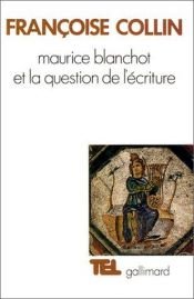 book cover of Maurice Blanchot et la question de l'écriture by Françoise Collin