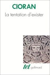 book cover of Temptation To Exist by E. M. Cioran