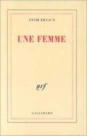 book cover of Une femme by Annie Ernaux