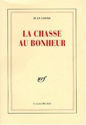 book cover of La chasse au bonheur by Ioannes Giono