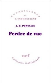 book cover of Perdre de vue by Jean-Bertrand Pontalis