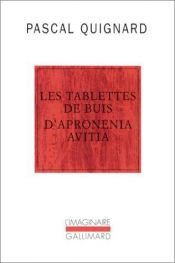 book cover of Les tablettes de buis d'Apronenia Aviti by Pascal Quignard