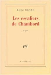 book cover of Les escaliers de Chambord by Pascal Quignard