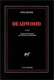 book cover of Deadwood by Pete Dexter