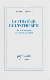 book cover of La stratégie de l'interprète by Daniel Dennett