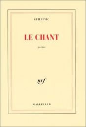 book cover of Le Chant by Eugène Guillevic