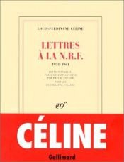 book cover of Lettres à la NRF : 1931-1961 by 루이페르디낭 셀린