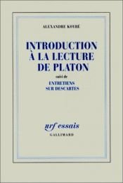 book cover of Introduction à la lecture de Platon. Suivi de Entretiens sur Descartes by Alexandre Koyré