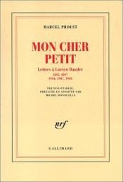 book cover of Mon cher petit lettres à Lucien Daudet 1895-1897, 1904, 1907, 1908 by Марсель Пруст