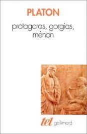 book cover of Protagoras, Gorgias, Ménon by Platón