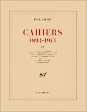 book cover of Cahiers, tome 4 : 1894 - 1914 by פול ואלרי
