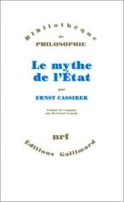 book cover of Le mythe de l'Etat by Ernst Cassirer