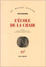 book cover of L'Ecole de la chair by يوكيو ميشيما
