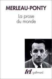 book cover of La prose du monde by Maurice Merleau-Ponty