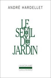 book cover of Le Seuil du jardin (Le Livre de poche) by André Hardellet