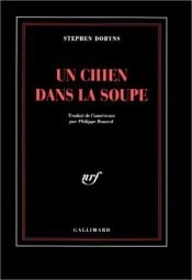 book cover of Un chien dans la soupe by Stephen Dobyns