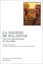 book cover of La Sagesse de Balahvar. Une vie christianisée du Bouddha by Anonymous