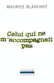 book cover of Celui qui ne m'accompagnait pas by Maurice Blanchot