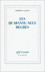 book cover of Les quarante-neuf degrés by Roberto Calasso