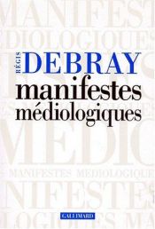 book cover of Manifestes médiologiques by Regis Debray