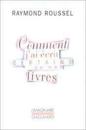 book cover of Comment j'ai écrit certains de mes livres by Raymond Roussel