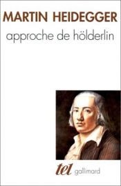 book cover of Approche de Hölderlin (Classiques de la philosophie) by Martin Heidegger