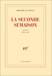 book cover of La seconde semaison by Philippe Jaccottet