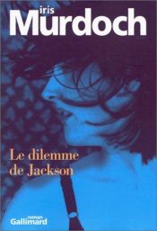 book cover of Le dilemme de Jackson by Iris Murdoch