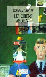 book cover of Les chiens aboient by Truman Capote