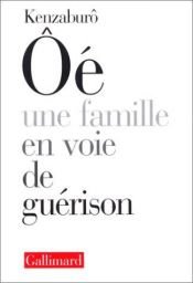 book cover of Une famille en voie de guérison by Kenzaburō Ōe