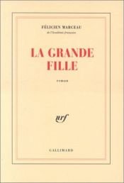 book cover of La grande fille by Félicien Marceau