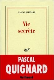 book cover of Vie secrète by Pascal Quignard