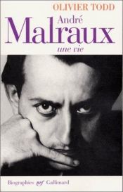 book cover of André Malraux. Une vie by Olivier Todd