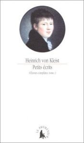 book cover of Oeuvres complètes, tome 1 : Petits écrits by Хајнрих фон Клајст