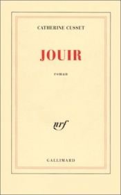 book cover of Jouir by Catherine Cusset