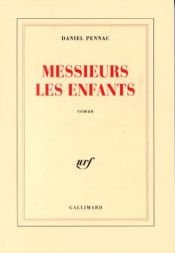 book cover of Messieurs Les Enfants by Daniel Pennac