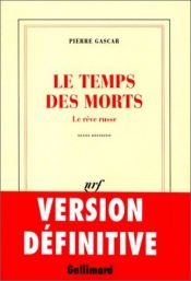 book cover of Le Temps des morts : Le Rêve russe by Pierre Gascar