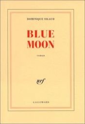 book cover of Blue moon by Dominique Sigaud