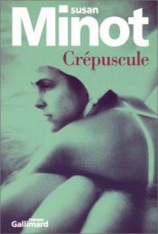 book cover of Crépuscule by Susan Minot