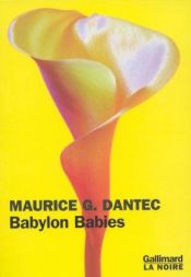 book cover of Babylon Babies by Maurice G. Dantec