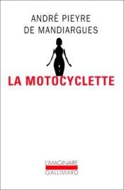 book cover of La motocyclette by André Pieyre de Mandiargues