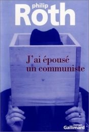 book cover of J'ai épousé un communiste by Philip Roth