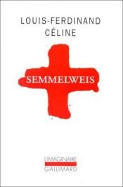 book cover of Semmelweis by Celine