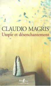 book cover of Utopia e disincanto: saggi 1974-1998 by Claudio Magris