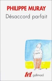 book cover of Désaccord parfait by Philippe Muray