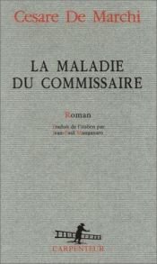 book cover of La Maladie du commissaire by Cesare De Marchi